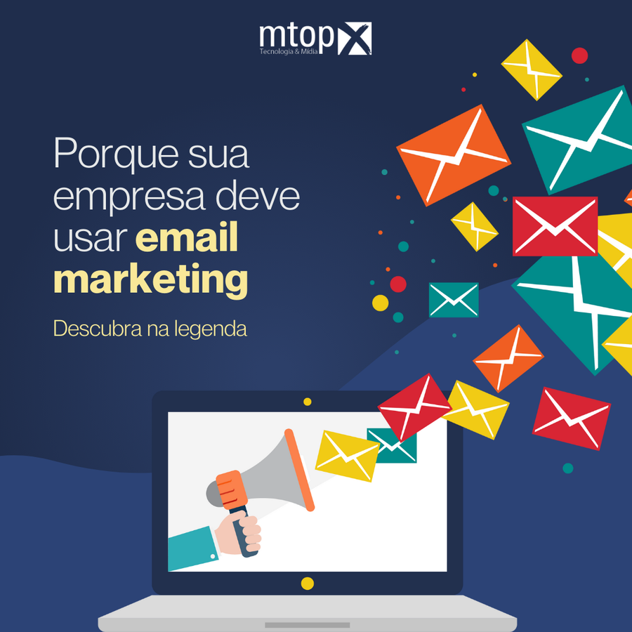 Porque sua empresa deve usar Email Marketing