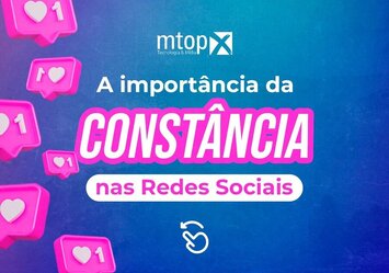 A importãncia da constãncia nas Redes Sociais