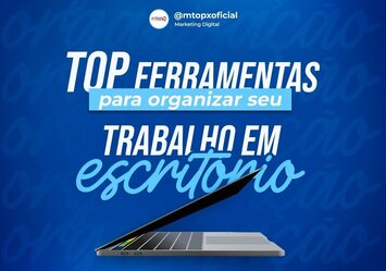 top ferramentas para organizar seu trabalho em escritório