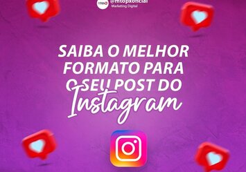 Saiba o melhor formato para o seu post do instagram