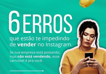 6 erros que estão te impedindo de vender no Instagram