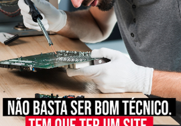 Não basta ser técnico. tem que ter um Site.