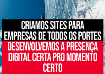 Criamos Sites para Empresas de todos os portes, desenvolvemos a presença digital certa pro momento certo
